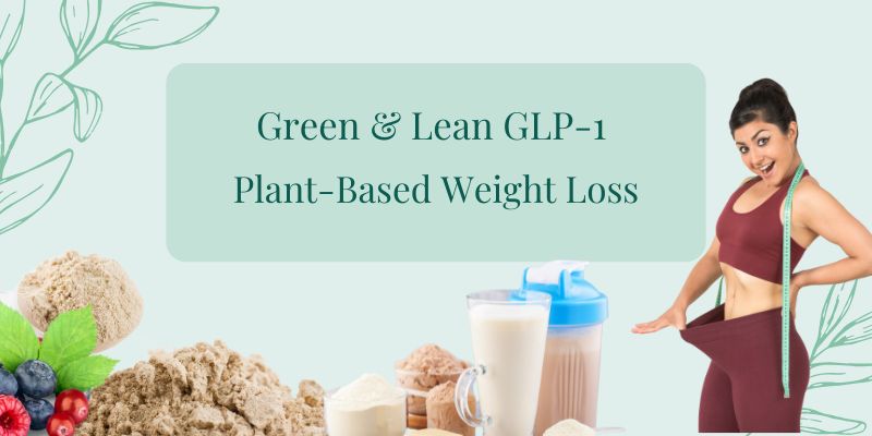 Green & Lean GLP-1 Plant-Based Weight Loss